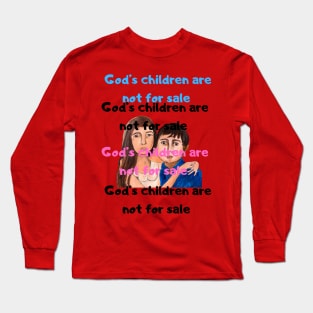 God’s children are not for sale Sound of Freedom Long Sleeve T-Shirt